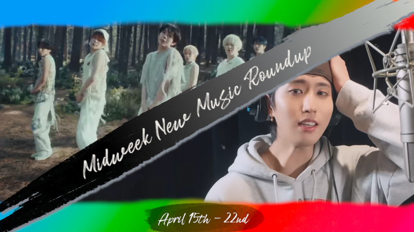 Two screenshots in a distressed rainbow-hued frame (top and bottom bar only, blue to red left to right gradient) with a black to light grey slash from bottom left to upper right, the phrase Midweek New Music Roundup atop the divider. Above the bar, six young Asian men (the members of NCT WISH, 2 Korean, 4 Japanese) are seen dressed in soft creams, dancing in a fantasy forest. Below the slash, a young Korean man a light grey hoodie and backwards brown ballcap (Han of Stray Kids) stands in a recording studio, left hand up on his head as he sings into a hanging microphone. Center bottom text reads April 15th - 22nd.